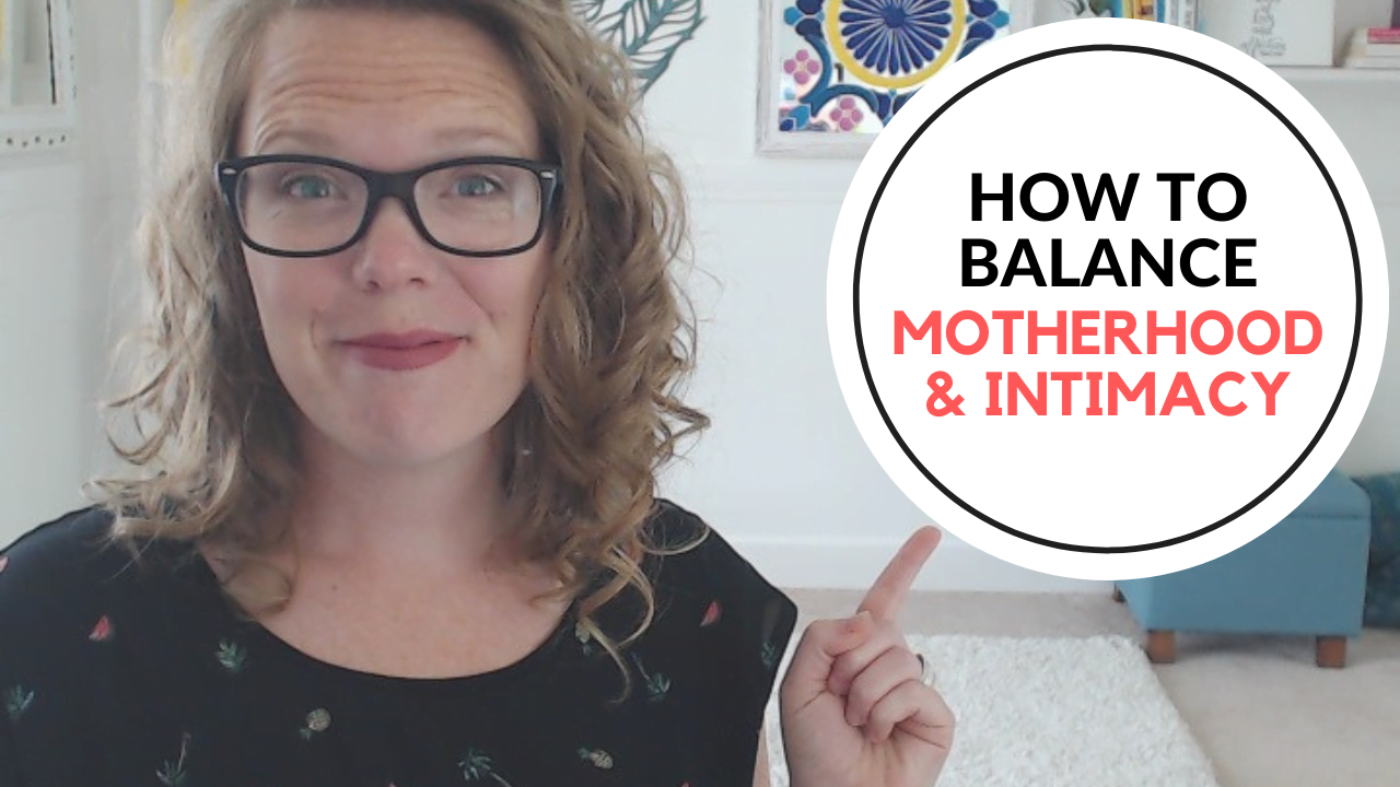 How to Balance Motherhood and Intimacy