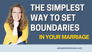 The simplest way to set boundaries in your marriage